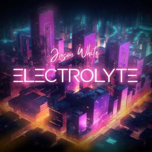Album Electrolyte from Jason White