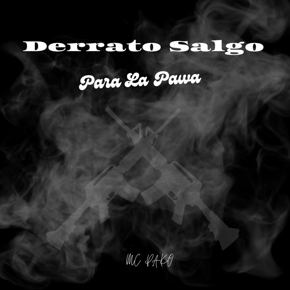 Derrato Salgo (Para La Pawa) (Explicit)