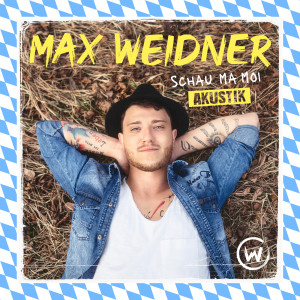 收聽Max Weidner的Schau ma moi (Akustik)歌詞歌曲