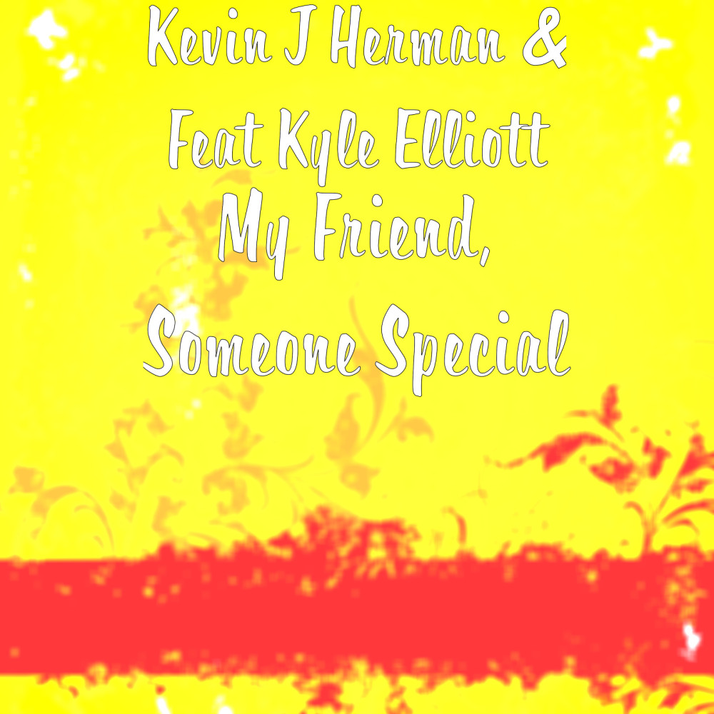 My Friend, Someone Special