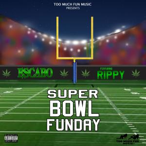 Album Super Bowl Funday (feat. Rippy) (Explicit) from Escabo