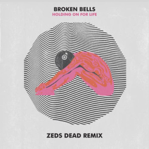 收聽Broken Bells的Holding on for Life (Zeds Dead Remix)歌詞歌曲