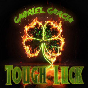 Listen to Tough Luck (Explicit) song with lyrics from Gabriel Garcia