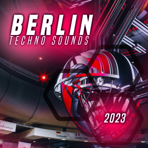 Album Berlin Techno Sounds 2023 from Various Artists
