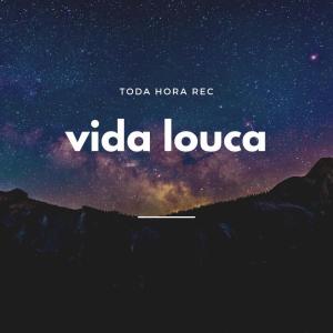 ดาวน์โหลดและฟังเพลง Vida Louca พร้อมเนื้อเพลงจาก toda hora rec