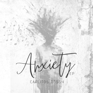 Carlitos Rossy的專輯Anxiety