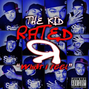 The Kid Rated R的專輯What I Feel EP