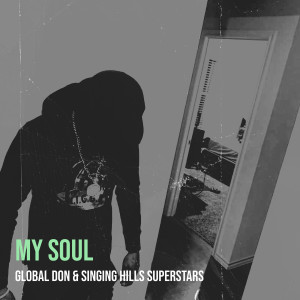 Listen to My Soul (Explicit) song with lyrics from Global Don