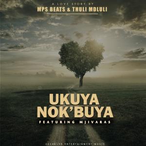 收聽Mps Beats的Ukuya Nok'buya (feat. Mjivaras)歌詞歌曲