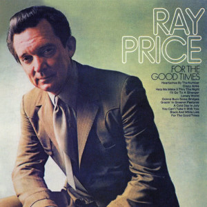 收聽Ray Price的For the Good Times歌詞歌曲