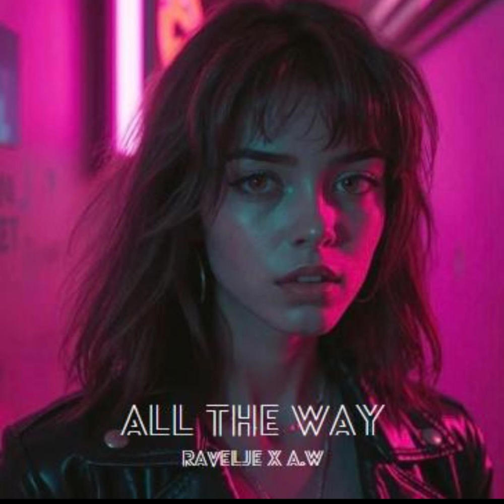 all the way (oohoo) (feat. A.W) (Explicit)