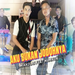 ดาวน์โหลดและฟังเพลง Aku Bukan Jodohnya พร้อมเนื้อเพลงจาก Mikkolas