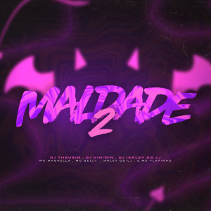 收聽Dj Theuzin的Maldade 2歌詞歌曲
