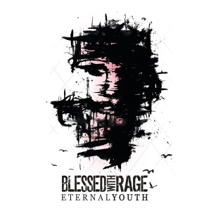 收聽Blessed with Rage的Eternal Youth (Explicit)歌詞歌曲