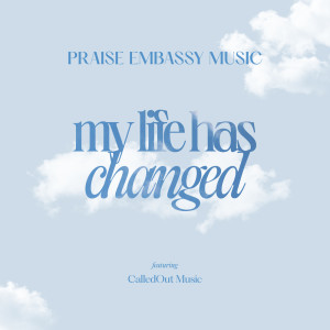 CalledOut Music的专辑My Life Has Changed