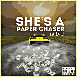 She's a Paper Chaser (Explicit)