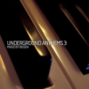 Various Artists的專輯Underground Anthems 3 (Mixed By Bissen)