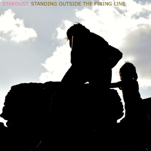 收听Stardust的Standing Outside the Firing Line歌词歌曲