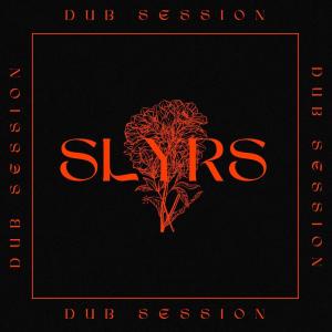 ดาวน์โหลดและฟังเพลง Dub session พร้อมเนื้อเพลงจาก SLYRS