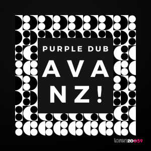 Listen to Avanz! (Extended Mix) song with lyrics from Purple Dub