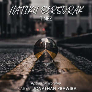 ดาวน์โหลดและฟังเพลง Hatiku Bersorak พร้อมเนื้อเพลงจาก Tinez