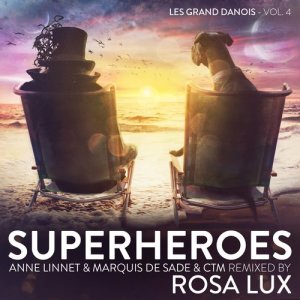 อัลบัม Superheroes – Les Grand Danois, Vol. 4 ศิลปิน Rosa Lux
