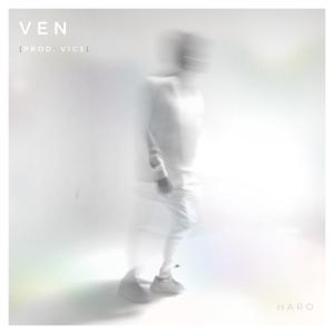 ดาวน์โหลดและฟังเพลง Ven (feat. V1c3) พร้อมเนื้อเพลงจาก Haro