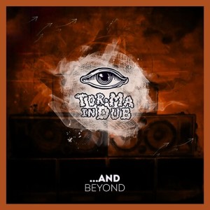Listen to ...And Beyond song with lyrics from TOR.MA In Dub