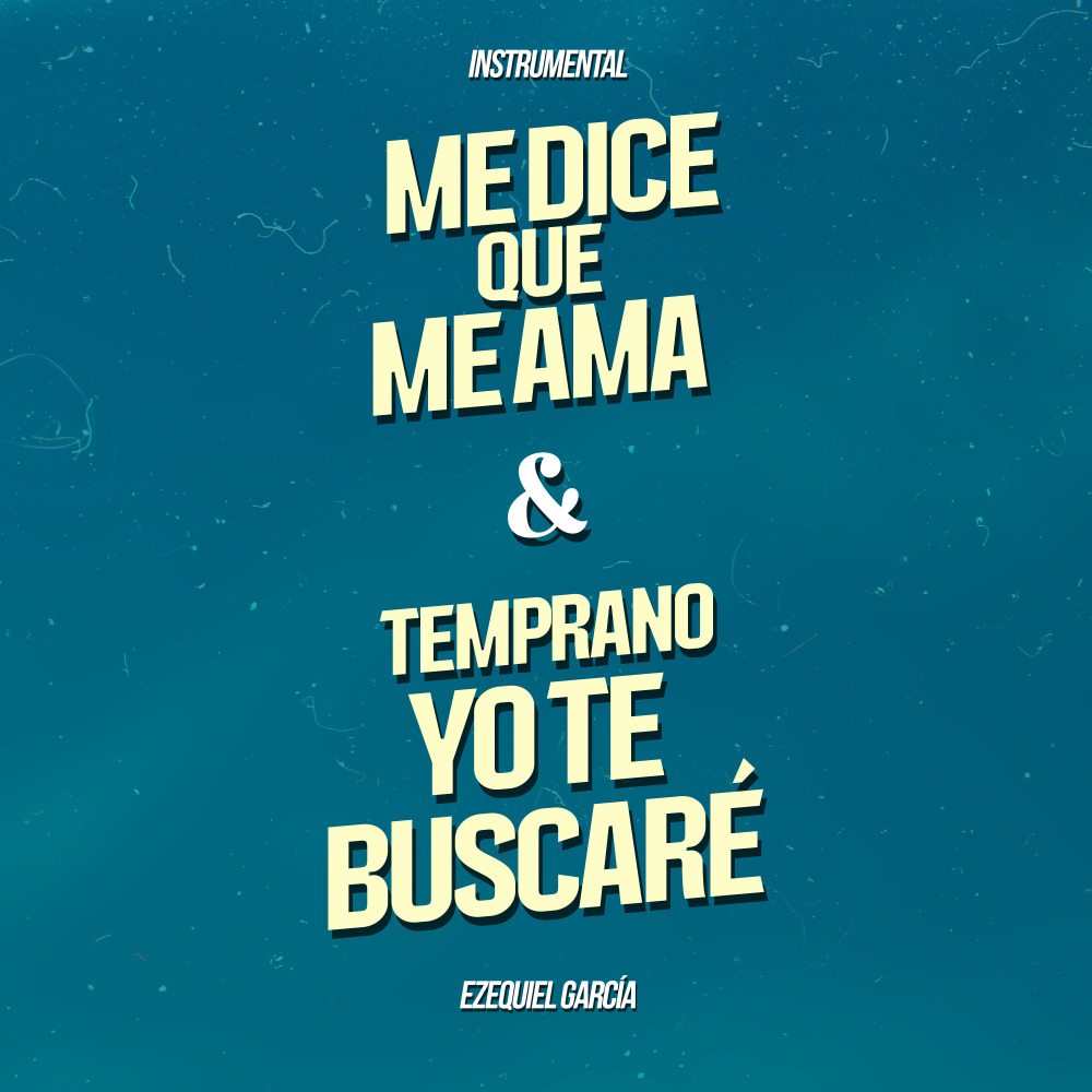 Me Dice Que Me Ama & Temprano Yo Te Buscaré (Instrumental)