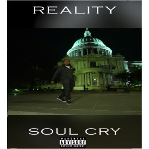 收聽Reality的Soul Cry (Explicit)歌詞歌曲