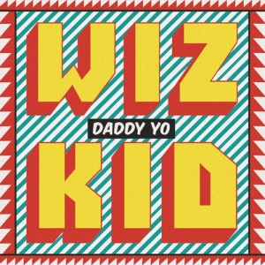 收聽WizKid的Daddy Yo歌詞歌曲