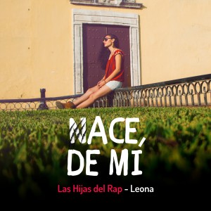 收聽Las Hijas del Rap的Nace de Mí歌詞歌曲