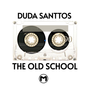 ดาวน์โหลดและฟังเพลง The Old School พร้อมเนื้อเพลงจาก Duda Santtos