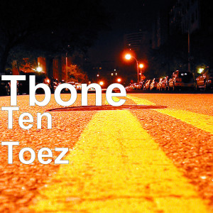 收聽Tbone的Ten Toez (Explicit)歌詞歌曲