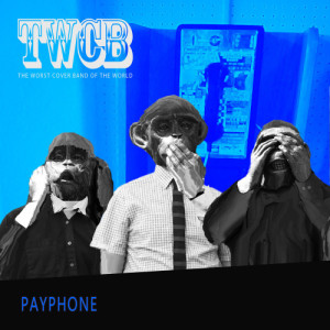 The Worst Cover Band Of The World的專輯Payphone