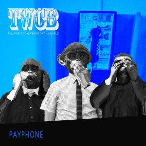 收聽The Worst Cover Band Of The World的Payphone (Trying to Call Home)歌詞歌曲