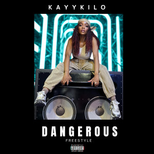 Kayykilo的專輯Dangerous Freestyle (Explicit)