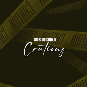 Listen to Cautious song with lyrics from SGR Luciano