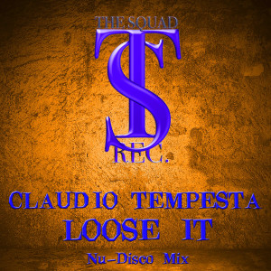 收聽Claudio Tempesta的LOOSE IT (Nu-Disco Mix)歌詞歌曲