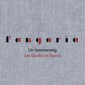 收聽Fangoria的Un boomerang (Joe Goddard Remix)歌詞歌曲