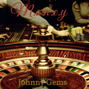 ดาวน์โหลดและฟังเพลง Money (Explicit) พร้อมเนื้อเพลงจาก Johnny Gems