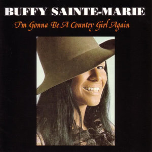 อัลบัม I'm Gonna Be A Country Girl Again ศิลปิน Buffy Sainte-Marie