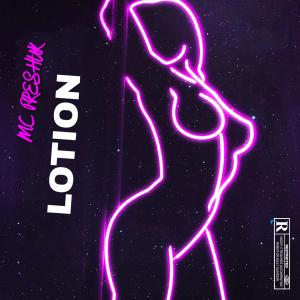 ดาวน์โหลดและฟังเพลง LOTION พร้อมเนื้อเพลงจาก MC PRESHUK