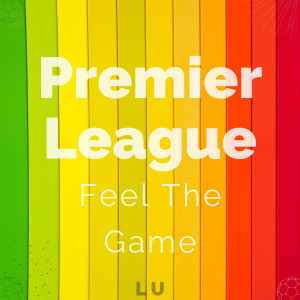 ดาวน์โหลดและฟังเพลง Premier League: Feel the Game พร้อมเนื้อเพลงจาก LU