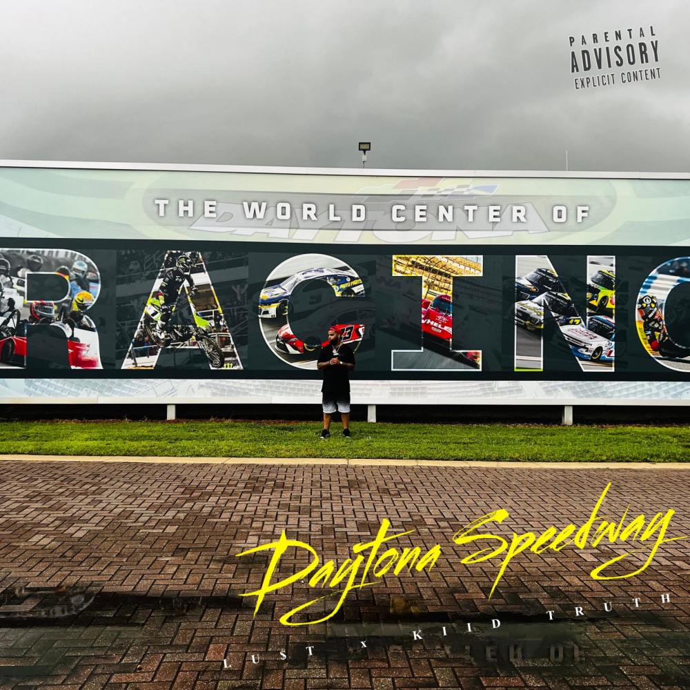 Daytona Speedway (feat. Kiid Truth) (Explicit)