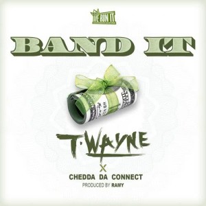 收聽T-Wayne的Band It  (feat. Chedda Da Connect)歌詞歌曲