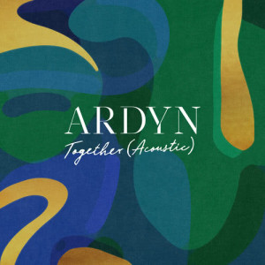 收聽Ardyn的Together (Acoustic)歌詞歌曲
