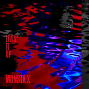 收聽Monsta X的Livin' It Up歌詞歌曲