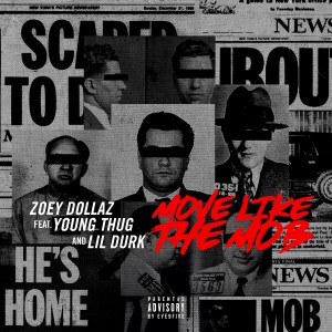 收聽Zoey Dollaz的Move Like the Mob (Explicit)歌詞歌曲