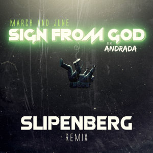 Album Sign from God (Slipenberg Remix) from March and June